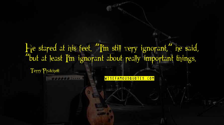 Kniend Quotes By Terry Pratchett: He stared at his feet. "I'm still very Kniend Quotes By Terry Pratchett: He stared at his feet. "I'm still very