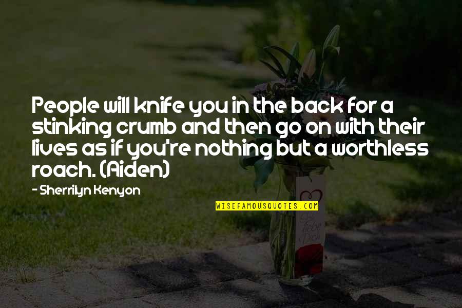 Knife In Your Back Quotes By Sherrilyn Kenyon: People will knife you in the back for