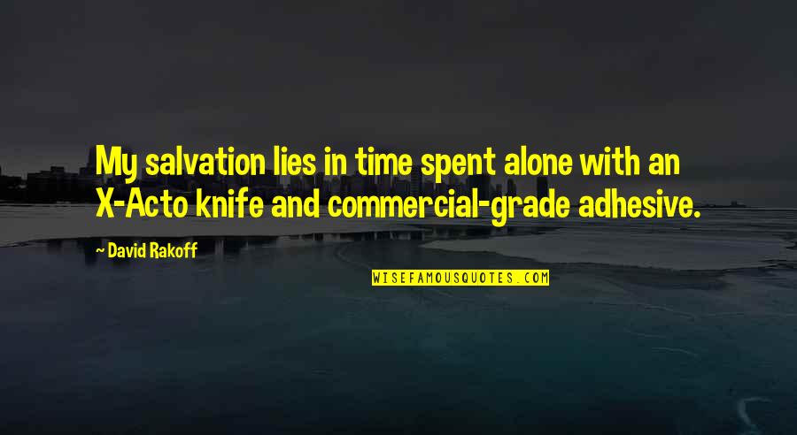 Knife Quotes By David Rakoff: My salvation lies in time spent alone with