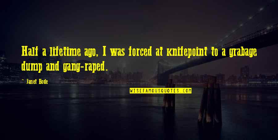 Knifepoint Quotes By Janet Bode: Half a lifetime ago, I was forced at