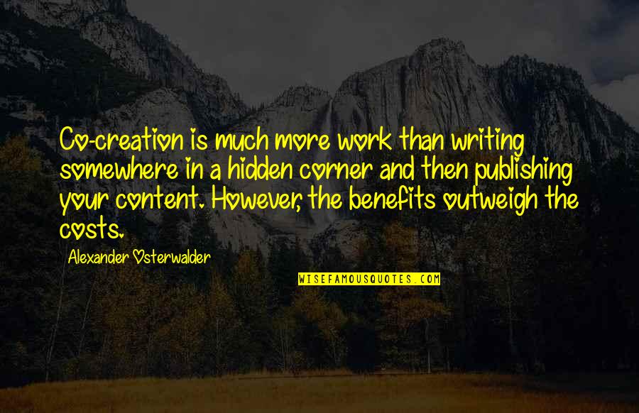 Knight In Armour Quotes By Alexander Osterwalder: Co-creation is much more work than writing somewhere