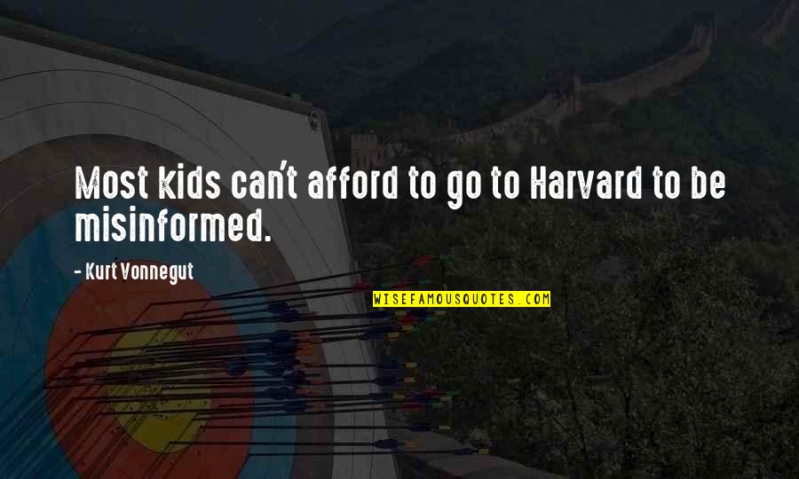 Knights Armour Quotes By Kurt Vonnegut: Most kids can't afford to go to Harvard