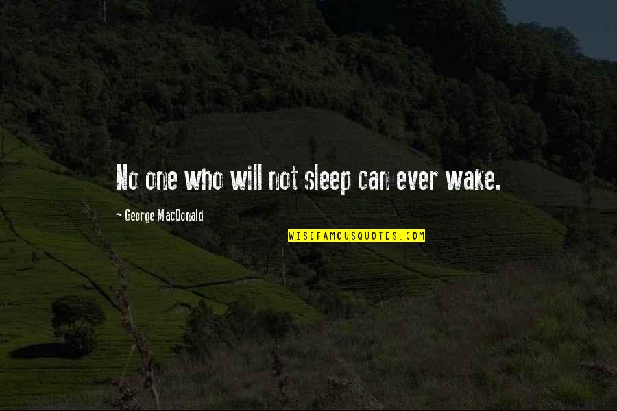 Knights Of Columbus Insurance Quotes By George MacDonald: No one who will not sleep can ever Knights Of Columbus Insurance Quotes By George MacDonald: No one who will not sleep can ever