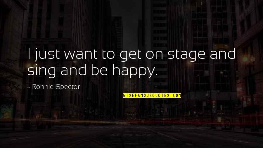 Knights Of Malta Quotes By Ronnie Spector: I just want to get on stage and Knights Of Malta Quotes By Ronnie Spector: I just want to get on stage and