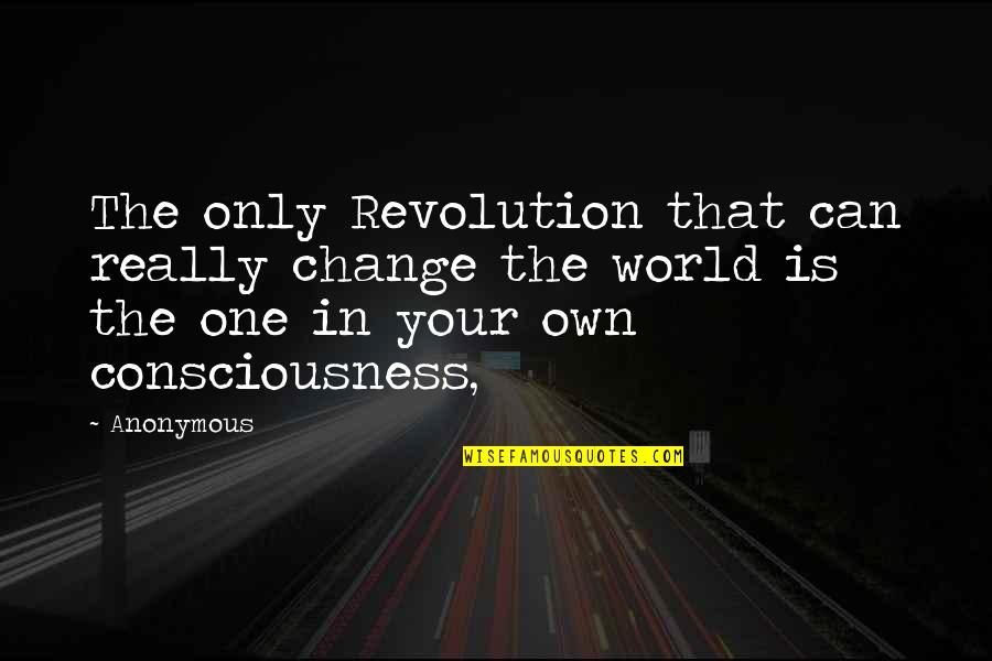 Knights On Bicycles Quotes By Anonymous: The only Revolution that can really change the Knights On Bicycles Quotes By Anonymous: The only Revolution that can really change the