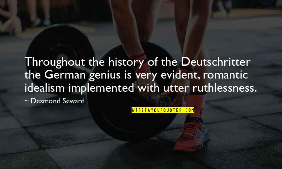 Knights Quotes By Desmond Seward: Throughout the history of the Deutschritter the German