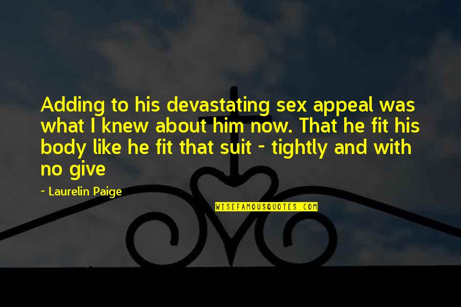 Knipscheer Collision Quotes By Laurelin Paige: Adding to his devastating sex appeal was what