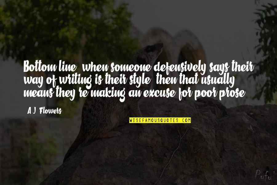 Knjige U Quotes By A.J. Flowers: Bottom line, when someone defensively says their way