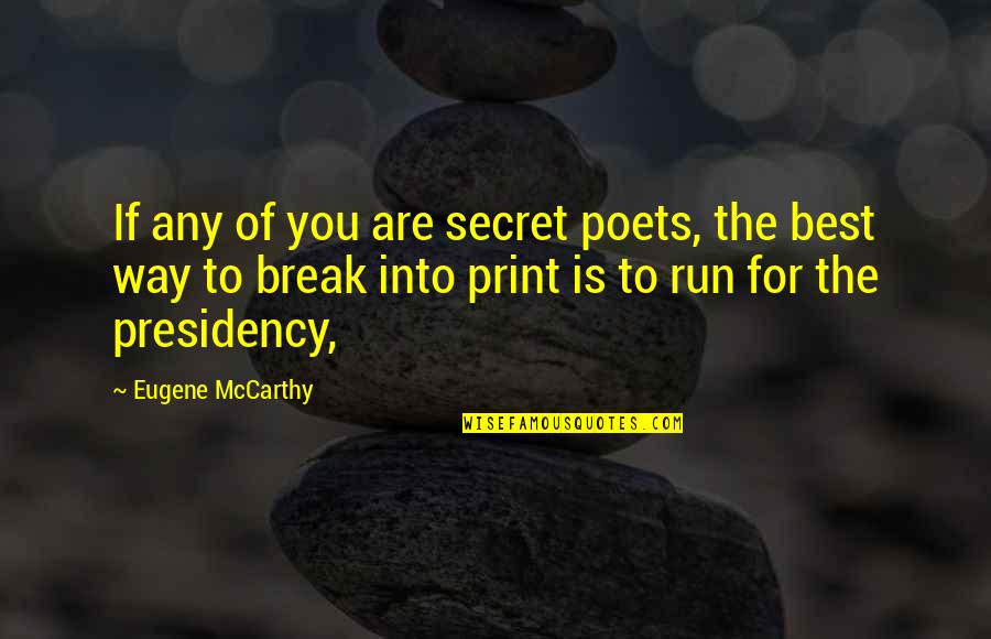 Knobbed Quotes By Eugene McCarthy: If any of you are secret poets, the