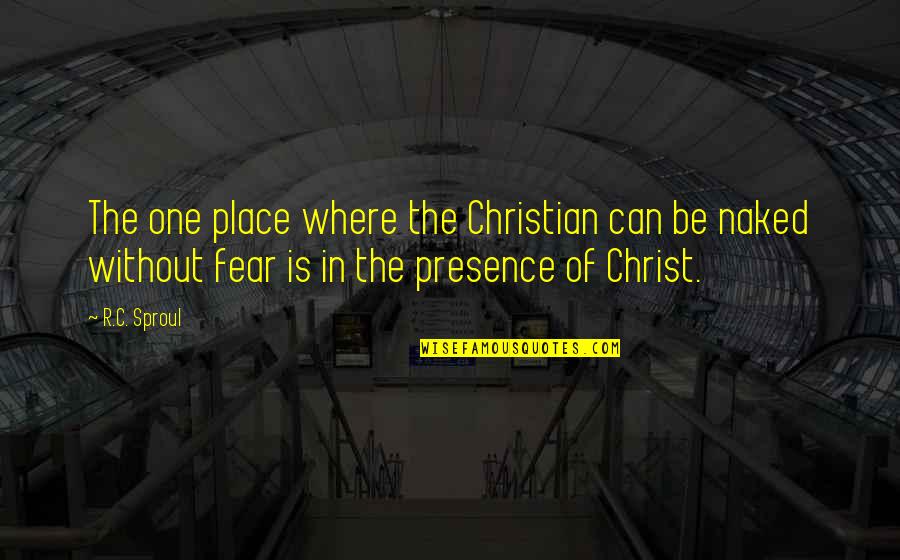 Knobben Rijssen Quotes By R.C. Sproul: The one place where the Christian can be