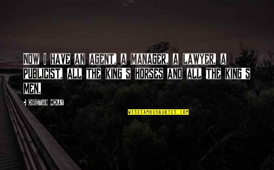 Knobless Door Quotes By Christian McKay: Now I have an agent, a manager, a Knobless Door Quotes By Christian McKay: Now I have an agent, a manager, a