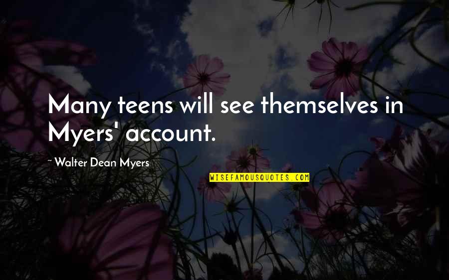 Knochel Bros Quotes By Walter Dean Myers: Many teens will see themselves in Myers' account. Knochel Bros Quotes By Walter Dean Myers: Many teens will see themselves in Myers' account.