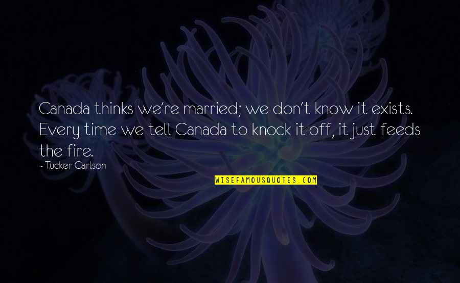Knock Off Quotes By Tucker Carlson: Canada thinks we're married; we don't know it