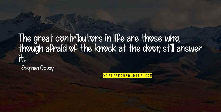 Knock Quotes By Stephen Covey: The great contributors in life are those who, Knock Quotes By Stephen Covey: The great contributors in life are those who,