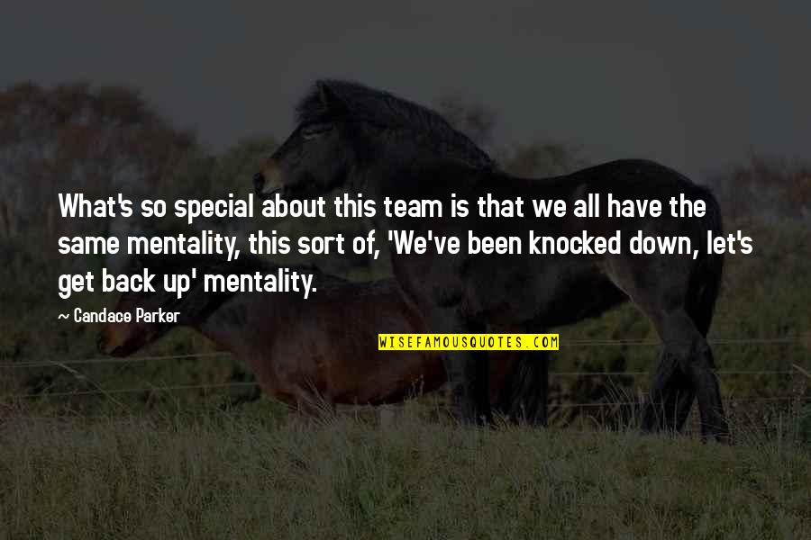Knocked Down But Not Out Quotes By Candace Parker: What's so special about this team is that