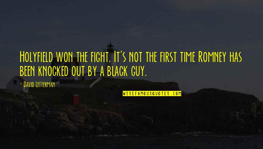 Knocked Out Quotes By David Letterman: Holyfield won the fight. It's not the first Knocked Out Quotes By David Letterman: Holyfield won the fight. It's not the first