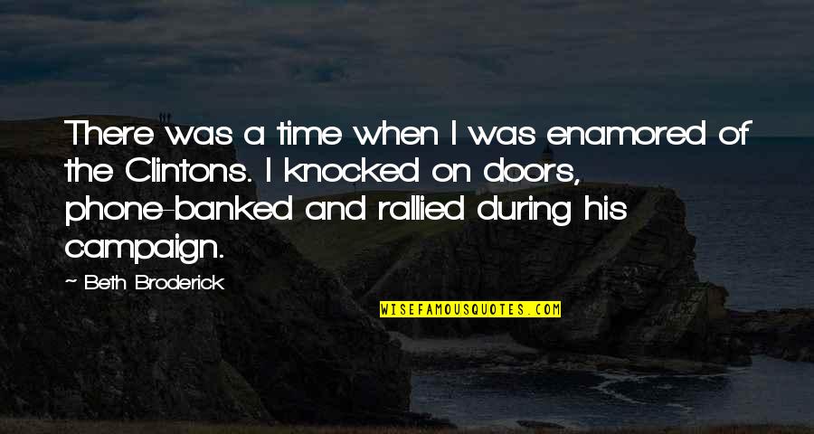 Knocked Quotes By Beth Broderick: There was a time when I was enamored Knocked Quotes By Beth Broderick: There was a time when I was enamored