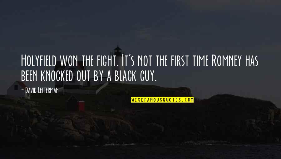 Knocked Quotes By David Letterman: Holyfield won the fight. It's not the first Knocked Quotes By David Letterman: Holyfield won the fight. It's not the first