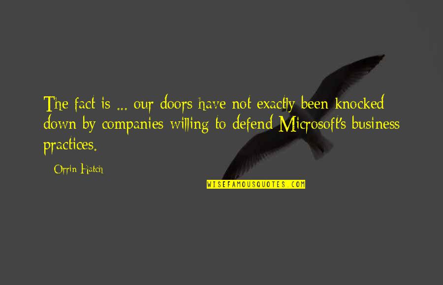 Knocked Quotes By Orrin Hatch: The fact is ... our doors have not Knocked Quotes By Orrin Hatch: The fact is ... our doors have not