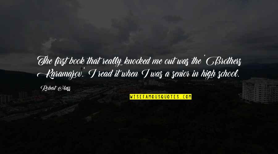 Knocked Quotes By Robert Hass: The first book that really knocked me out Knocked Quotes By Robert Hass: The first book that really knocked me out