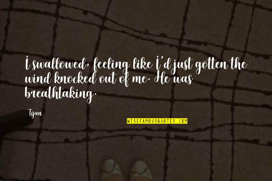 Knocked Quotes By Tijan: I swallowed, feeling like I'd just gotten the