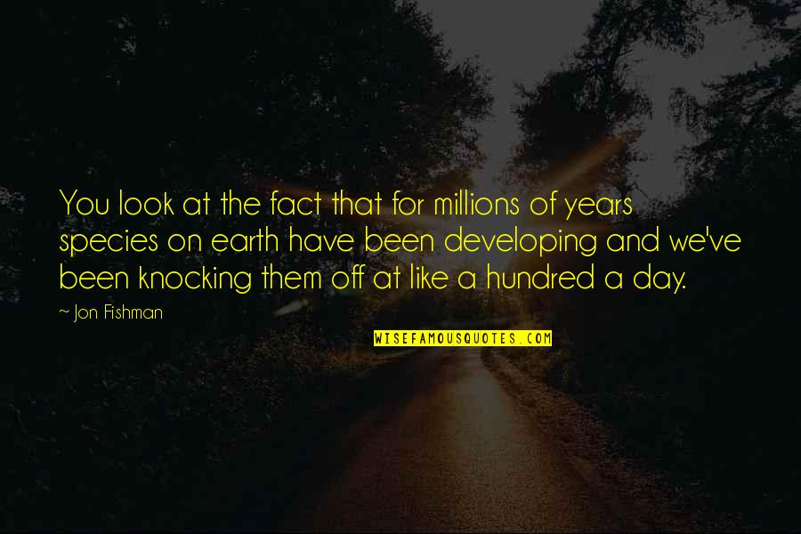 Knocking Off Quotes By Jon Fishman: You look at the fact that for millions