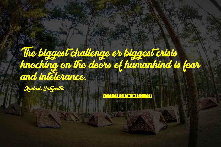 Knocking On Doors Quotes By Kailash Satyarthi: The biggest challenge or biggest crisis knocking on Knocking On Doors Quotes By Kailash Satyarthi: The biggest challenge or biggest crisis knocking on