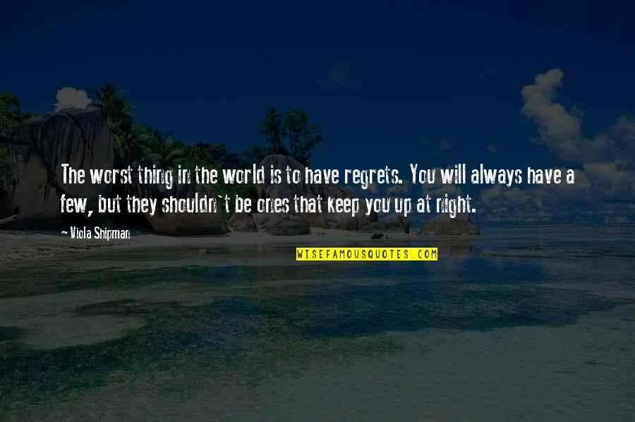 Knocking Someone Down Quotes By Viola Shipman: The worst thing in the world is to