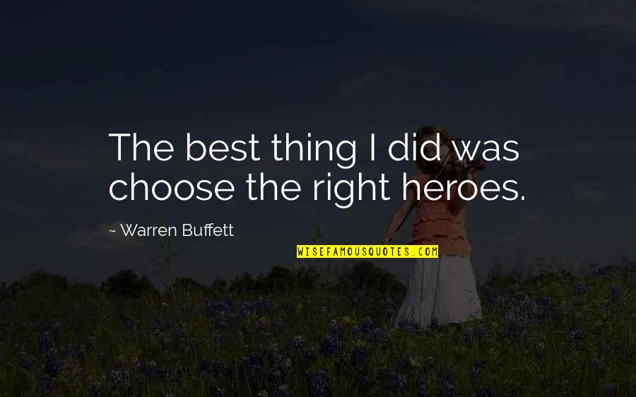 Knocknarea Quotes By Warren Buffett: The best thing I did was choose the
