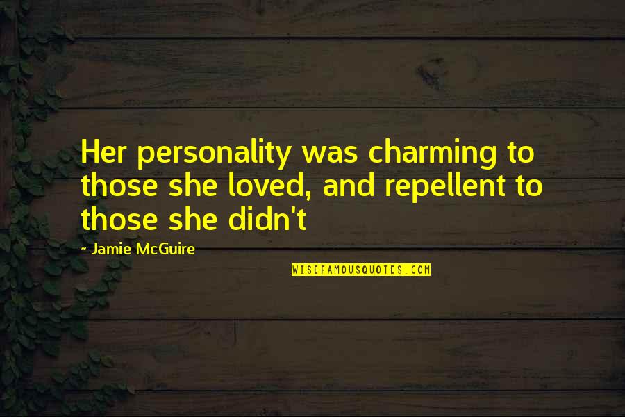 Knockout Rose Quotes By Jamie McGuire: Her personality was charming to those she loved,