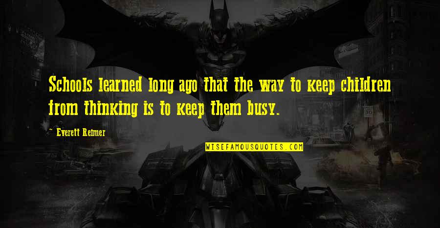 Knoeing Quotes By Everett Reimer: Schools learned long ago that the way to Knoeing Quotes By Everett Reimer: Schools learned long ago that the way to