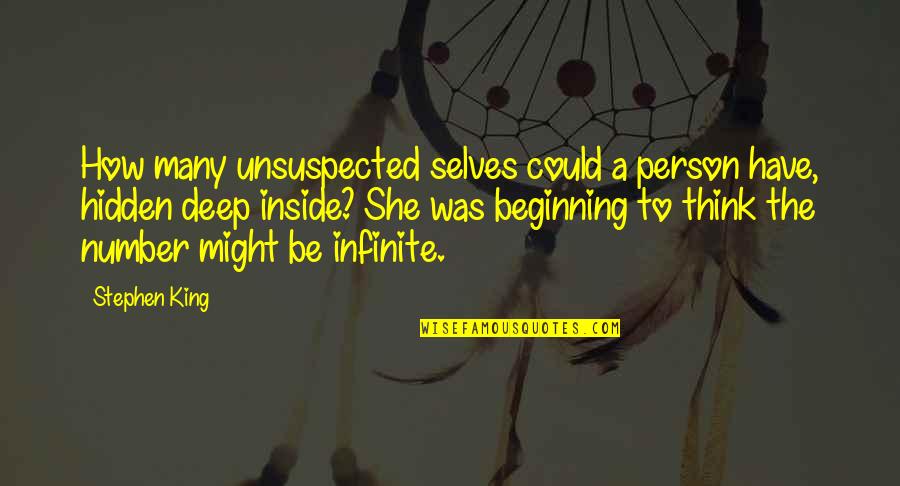 Knoodle Hut Quotes By Stephen King: How many unsuspected selves could a person have, Knoodle Hut Quotes By Stephen King: How many unsuspected selves could a person have,