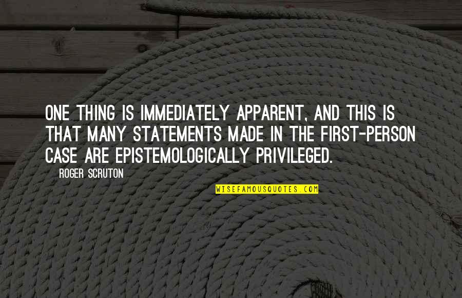 Knopen Doorhakken Quotes By Roger Scruton: One thing is immediately apparent, and this is Knopen Doorhakken Quotes By Roger Scruton: One thing is immediately apparent, and this is