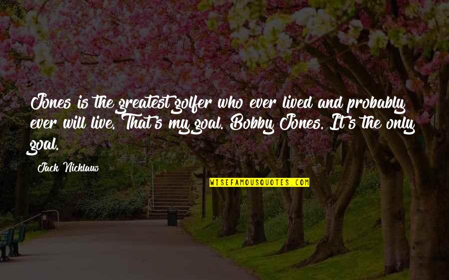 Knorringite Quotes By Jack Nicklaus: Jones is the greatest golfer who ever lived Knorringite Quotes By Jack Nicklaus: Jones is the greatest golfer who ever lived
