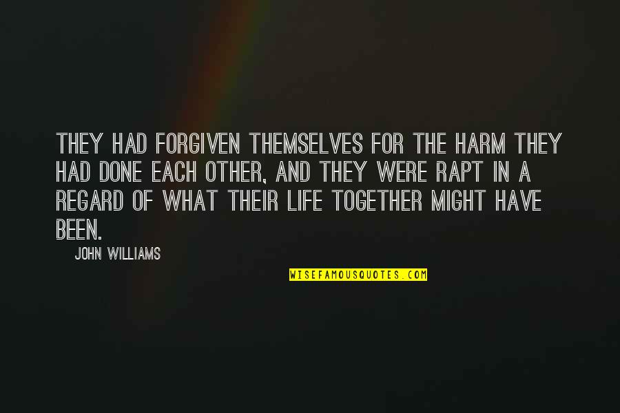Knot Of Friendship Quotes By John Williams: They had forgiven themselves for the harm they Knot Of Friendship Quotes By John Williams: They had forgiven themselves for the harm they