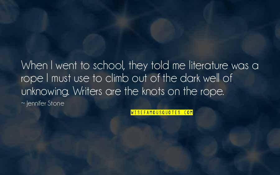 Knots Quotes By Jennifer Stone: When I went to school, they told me