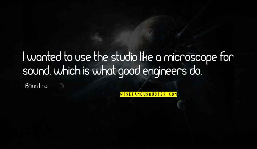 Knottiness Quotes By Brian Eno: I wanted to use the studio like a