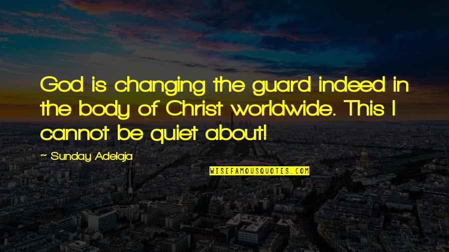 Know Before You Burn Quotes By Sunday Adelaja: God is changing the guard indeed in the