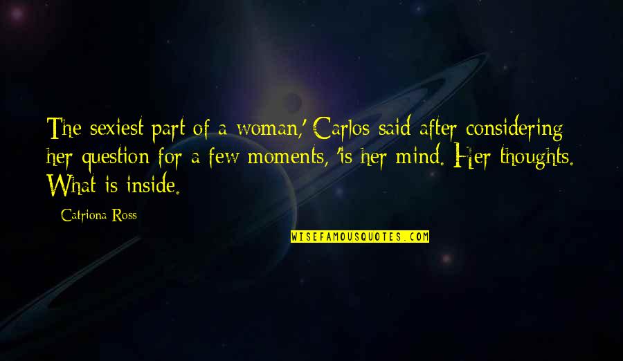 Know How To Fly Quotes By Catriona Ross: The sexiest part of a woman,' Carlos said Know How To Fly Quotes By Catriona Ross: The sexiest part of a woman,' Carlos said
