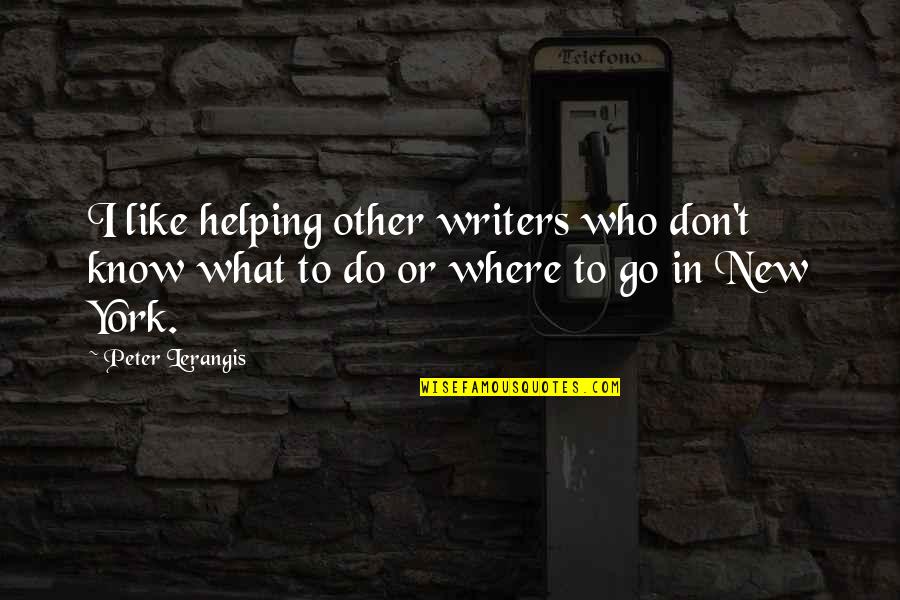 Know Or Go Quotes By Peter Lerangis: I like helping other writers who don't know