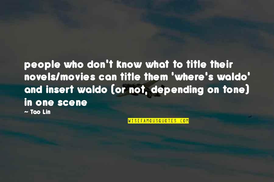 Know People Quotes By Tao Lin: people who don't know what to title their