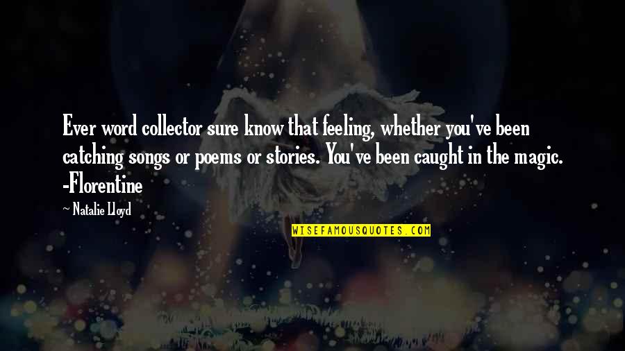 Know That Feeling Quotes By Natalie Lloyd: Ever word collector sure know that feeling, whether