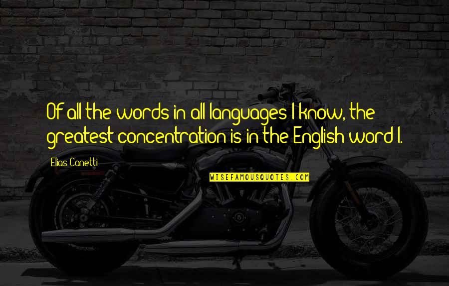 Know The Words Quotes By Elias Canetti: Of all the words in all languages I