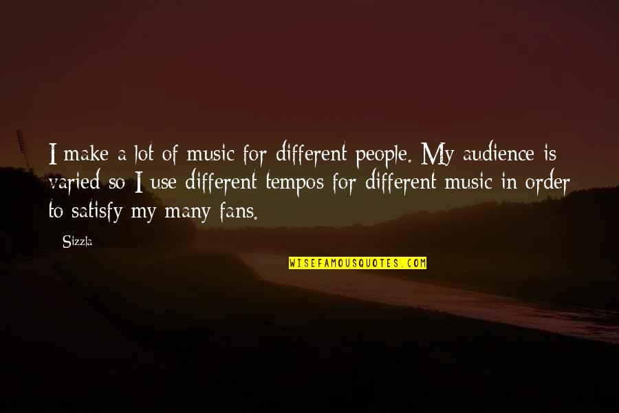 Know What We Need To Learn Quotes By Sizzla: I make a lot of music for different Know What We Need To Learn Quotes By Sizzla: I make a lot of music for different