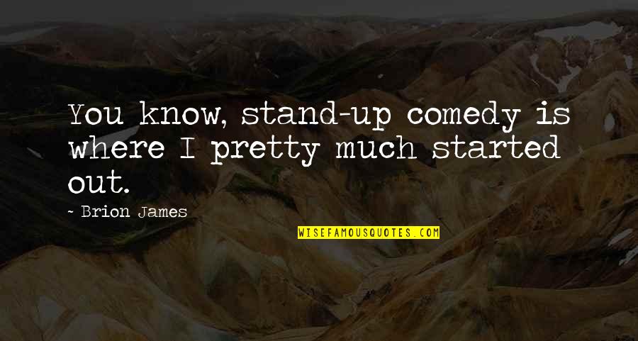 Know Where I Stand Quotes By Brion James: You know, stand-up comedy is where I pretty