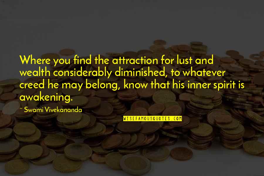 Know Where You Belong Quotes By Swami Vivekananda: Where you find the attraction for lust and