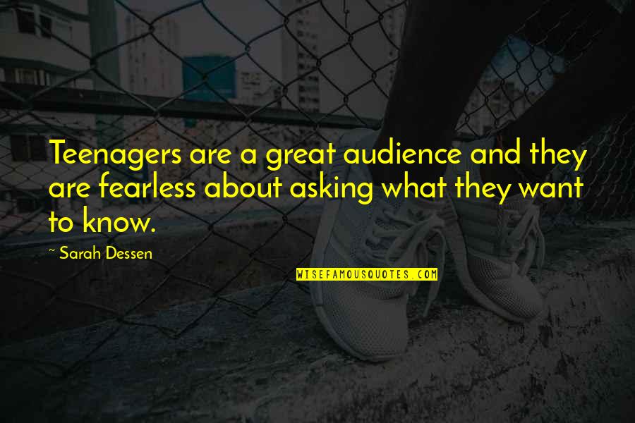 Know Your Audience Quotes By Sarah Dessen: Teenagers are a great audience and they are Know Your Audience Quotes By Sarah Dessen: Teenagers are a great audience and they are