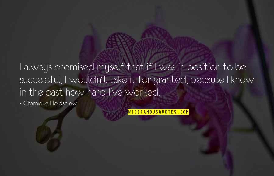 Know Your Position Quotes By Chamique Holdsclaw: I always promised myself that if I was