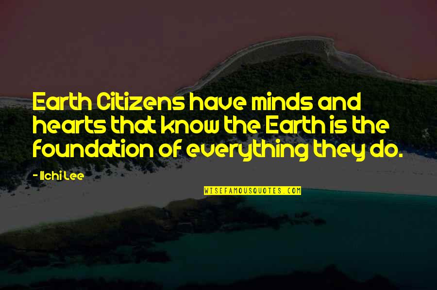 Know Your Values Quotes By Ilchi Lee: Earth Citizens have minds and hearts that know