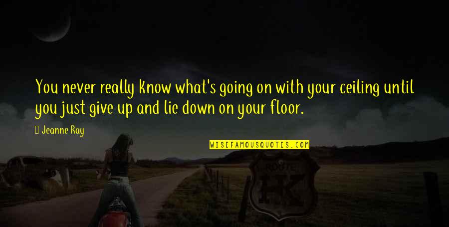 Know Your With Quotes By Jeanne Ray: You never really know what's going on with Know Your With Quotes By Jeanne Ray: You never really know what's going on with